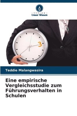Teddie Malangwasira - Eine empirische Vergleichsstudie zum Führungsverhalten in Schulen, Häftad