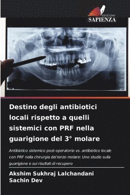 bokomslag Destino degli antibiotici locali rispetto a quelli sistemici con PRF nella guarigione del 3° molare