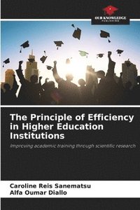bokomslag The Principle of Efficiency in Higher Education Institutions
