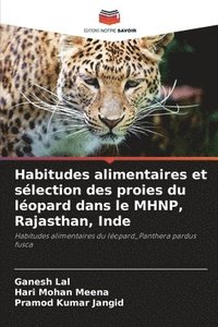 bokomslag Habitudes alimentaires et sélection des proies du léopard dans le MHNP, Rajasthan, Inde
