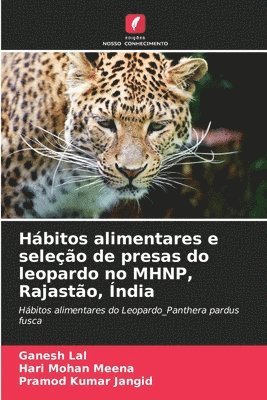bokomslag Hábitos alimentares e seleção de presas do leopardo no MHNP, Rajastão, Índia