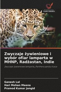 bokomslag Zwyczaje ?ywieniowe i wybór ofiar lamparta w MHNP, Rad?astan, Indie