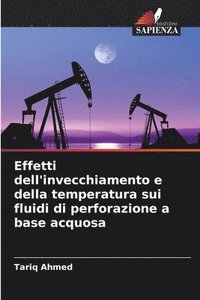 bokomslag Effetti dell'invecchiamento e della temperatura sui fluidi di perforazione a base acquosa
