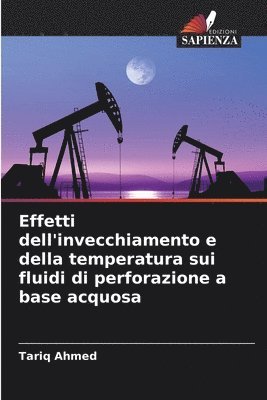 bokomslag Effetti dell'invecchiamento e della temperatura sui fluidi di perforazione a base acquosa