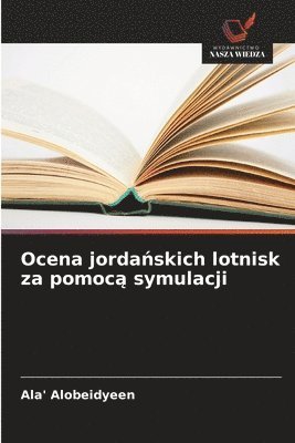 bokomslag Ocena jorda?skich lotnisk za pomoc? symulacji