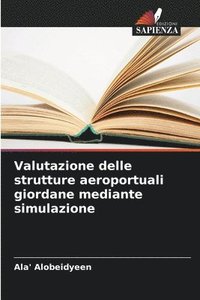 bokomslag Valutazione delle strutture aeroportuali giordane mediante simulazione