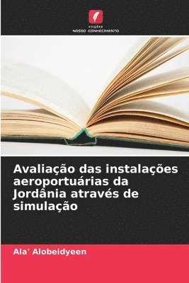 bokomslag Avaliação das instalações aeroportuárias da Jordânia através de simulação