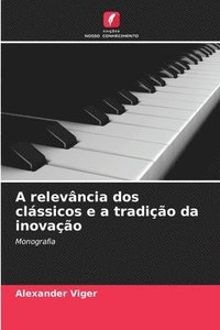 bokomslag A relevância dos clássicos e a tradição da inovação