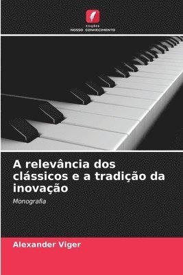 bokomslag A relevância dos clássicos e a tradição da inovação