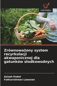 bokomslag Zrównowa?ony system recyrkulacji akwaponicznej dla gatunków slodkowodnych