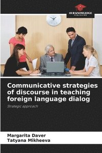 bokomslag Communicative strategies of discourse in teaching foreign language dialog