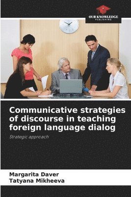 bokomslag Communicative strategies of discourse in teaching foreign language dialog
