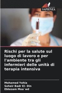 bokomslag Rischi per la salute sul luogo di lavoro e per l'ambiente tra gli infermieri delle unità di terapia intensiva