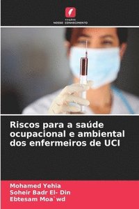 bokomslag Riscos para a saúde ocupacional e ambiental dos enfermeiros de UCI