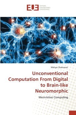 bokomslag Unconventional Computation From Digital to Brain-like Neuromorphic