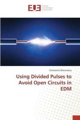 Using Divided Pulses to Avoid Open Circuits in EDM 1