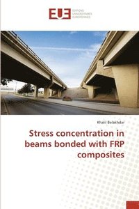 bokomslag Stress concentration in beams bonded with FRP composites