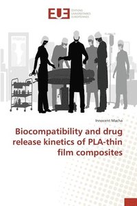 bokomslag Biocompatibility and drug release kinetics of PLA-thin film composites