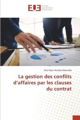 La gestion des conflits d'affaires par les clauses du contrat 1