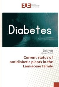 bokomslag Current status of antidiabetic plants in the Lamiaceae family