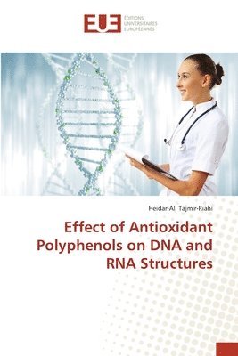 Effect of Antioxidant Polyphenols on DNA and RNA Structures 1