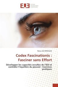 bokomslag Codex Fascinationis: Fasciner sans Effort