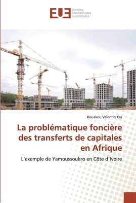 La problmatique foncire des transferts de capitales en Afrique 1