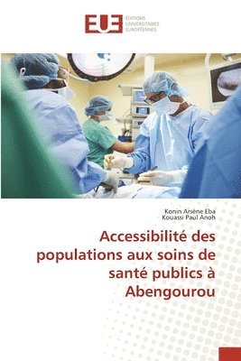 bokomslag Accessibilit des populations aux soins de sant publics  Abengourou