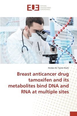 Breast anticancer drug tamoxifen and its metabolites bind DNA and RNA at multiple sites 1