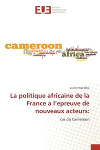 bokomslag La politique africaine de la France a l'epreuve de nouveaux acteurs