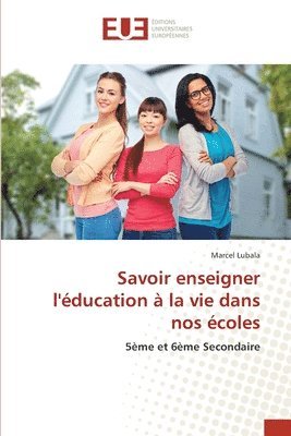 Savoir enseigner l'ducation  la vie dans nos coles 1