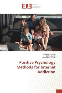 bokomslag Positive Psychology Methods for Internet Addiction