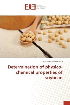 Determination of physico-chemical properties of soybean 1