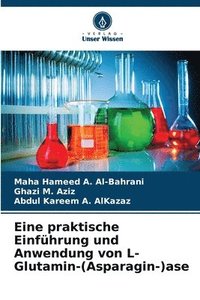bokomslag Eine praktische Einführung und Anwendung von L-Glutamin-(Asparagin-)ase