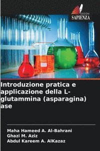 bokomslag Introduzione pratica e applicazione della L-glutammina (asparagina) ase