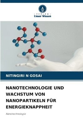 Nitingiri N Gosai, Nitingiri N. Gosai, NITINGIRI N GOSAI - Nanotechnologie Und Wachstum Von Nanopartikeln Für Energieknappheit, Häftad