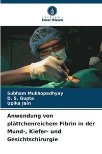 bokomslag Anwendung von plättchenreichem Fibrin in der Mund-, Kiefer- und Gesichtschirurgie
