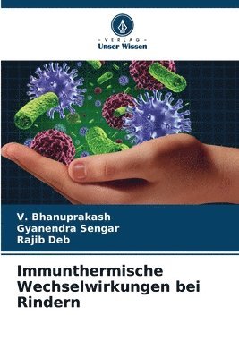 V Bhanuprakash, Gyanendra Sengar, Rajib Deb, V. Bhanuprakash - Immunthermische Wechselwirkungen bei Rindern, Häftad