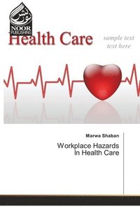 bokomslag Workplace Hazards In Health Care