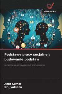 bokomslag Podstawy pracy socjalnej: budowanie podstaw