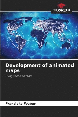 Franziska Weber - Development of animated maps, Häftad