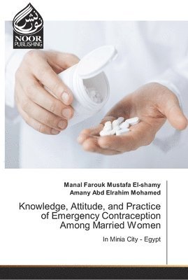 bokomslag Knowledge, Attitude, and Practice of Emergency Contraception Among Married Women