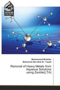 bokomslag Removal of Heavy Metals from Aqueous Solutions using Zeolite(LTA)