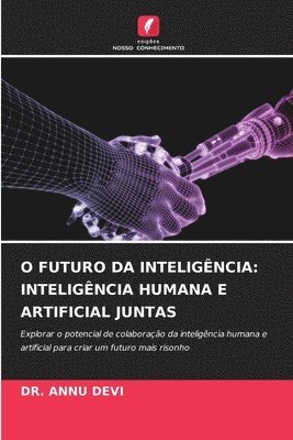 Annu Devi, Dr. Annu Devi - O Futuro Da Inteligência: Inteligência Humana E Artificial Juntas, Häftad