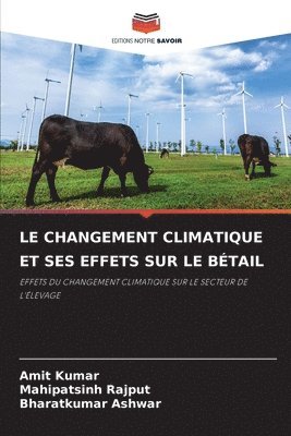 Amit Kumar, Mahipatsinh Rajput, Bharatkumar Ashwar, AMIT KUMAR - Changement Climatique Et Ses Effets Sur Le Bétail, Häftad
