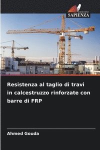bokomslag Resistenza al taglio di travi in calcestruzzo rinforzate con barre di FRP