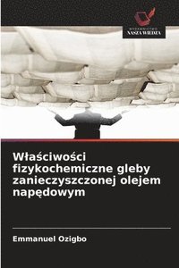 bokomslag Wla?ciwo?ci fizykochemiczne gleby zanieczyszczonej olejem nap?dowym