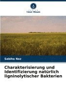 bokomslag Charakterisierung und Identifizierung natürlich ligninolytischer Bakterien