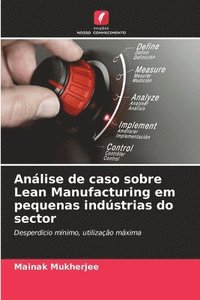 bokomslag Análise de caso sobre Lean Manufacturing em pequenas indústrias do sector