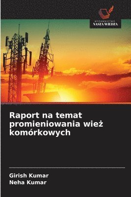 Girish Kumar, Neha Kumar - Raport na temat promieniowania wież komórkowych, Häftad
